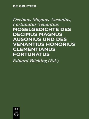 cover image of Moselgedichte des Decimus Magnus Ausonius und des Venantius Honorius Clementianus Fortunatus